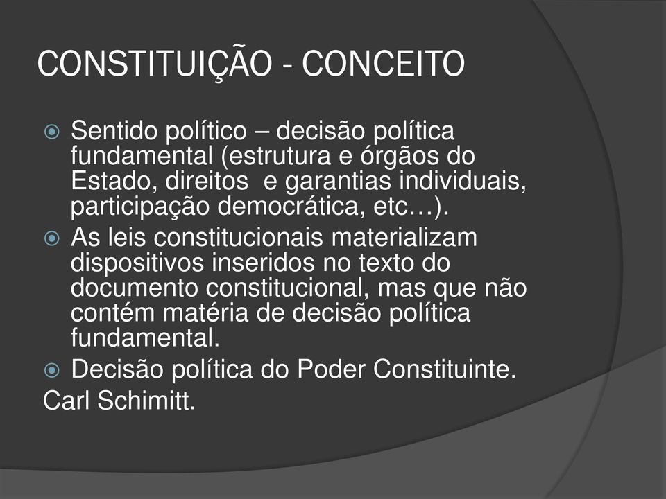 As leis constitucionais materializam dispositivos inseridos no texto do documento