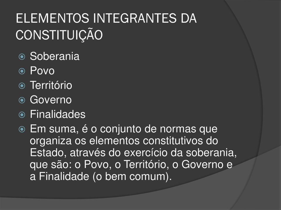 elementos constitutivos do Estado, através do exercício da