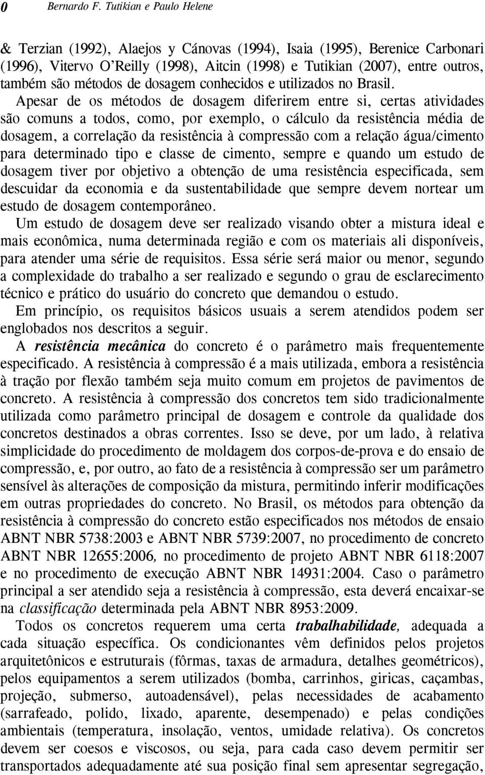 de dosagem conhecidos e utilizados no Brasil.