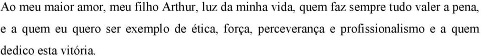 eu quero ser exemplo de ética, força,