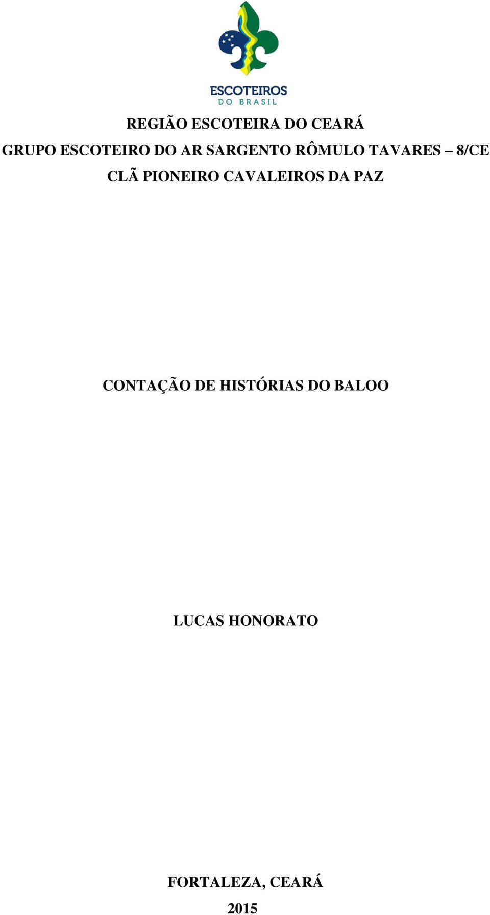 PIONEIRO CAVALEIROS DA PAZ CONTAÇÃO DE