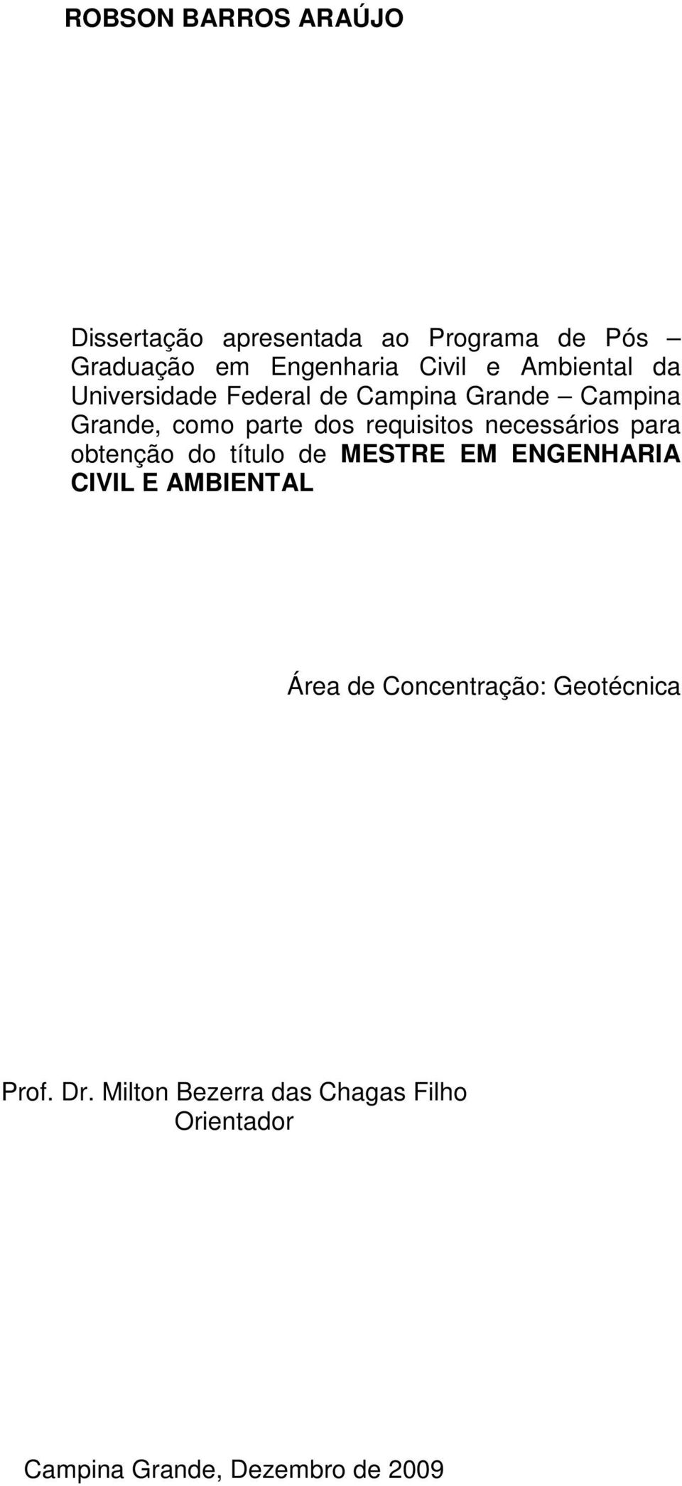 necessários para obtenção do título de MESTRE EM ENGENHARIA CIVIL E AMBIENTAL Área de