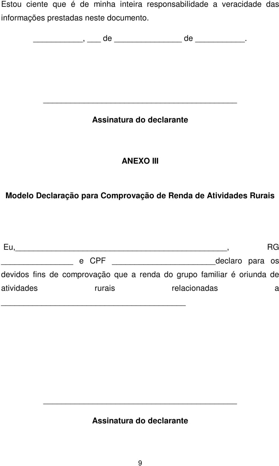 Assinatura do declarante ANEXO III Modelo Declaração para Comprovação de Renda de Atividades