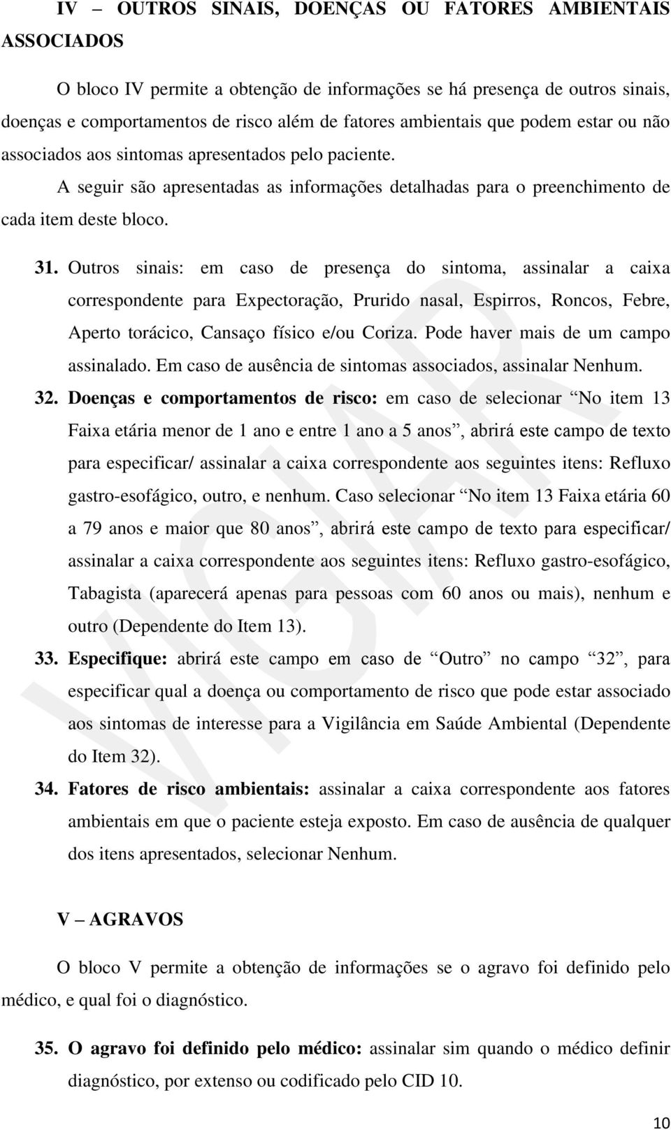 Outros sinais: em caso de presença do sintoma, assinalar a caixa correspondente para Expectoração, Prurido nasal, Espirros, Roncos, Febre, Aperto torácico, Cansaço físico e/ou Coriza.