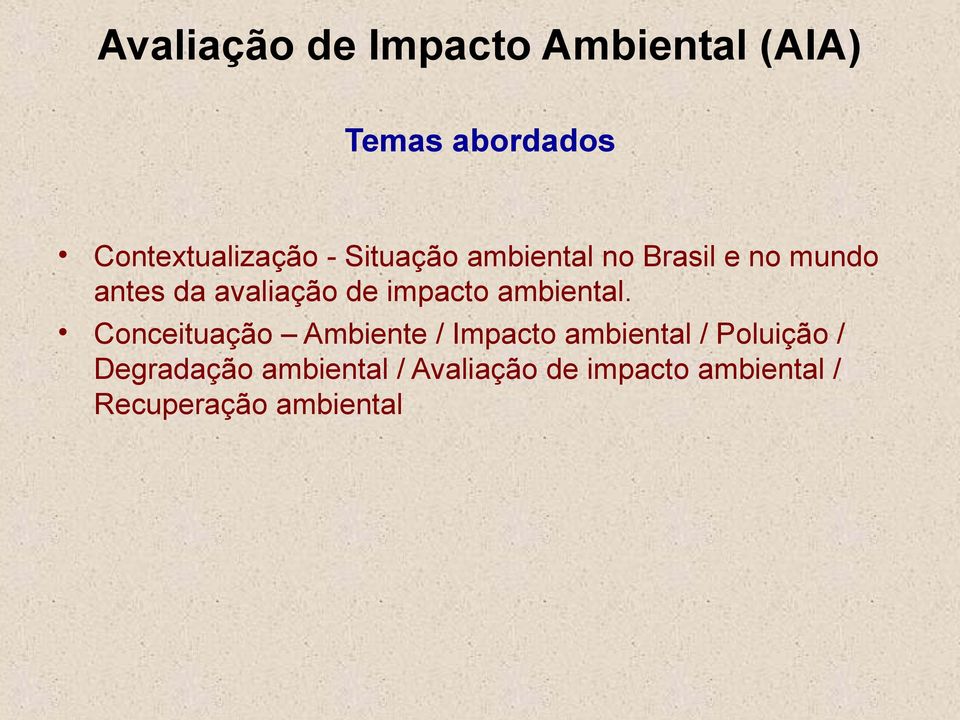 Conceituação Ambiente / Impacto ambiental / Poluição /