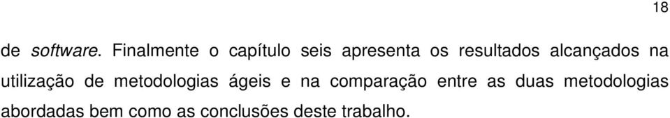 alcançados na utilização de metodologias ágeis e na