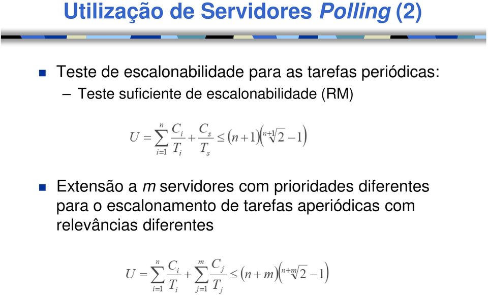 escalonabilidade (RM) Extensão a m servidores com prioridades