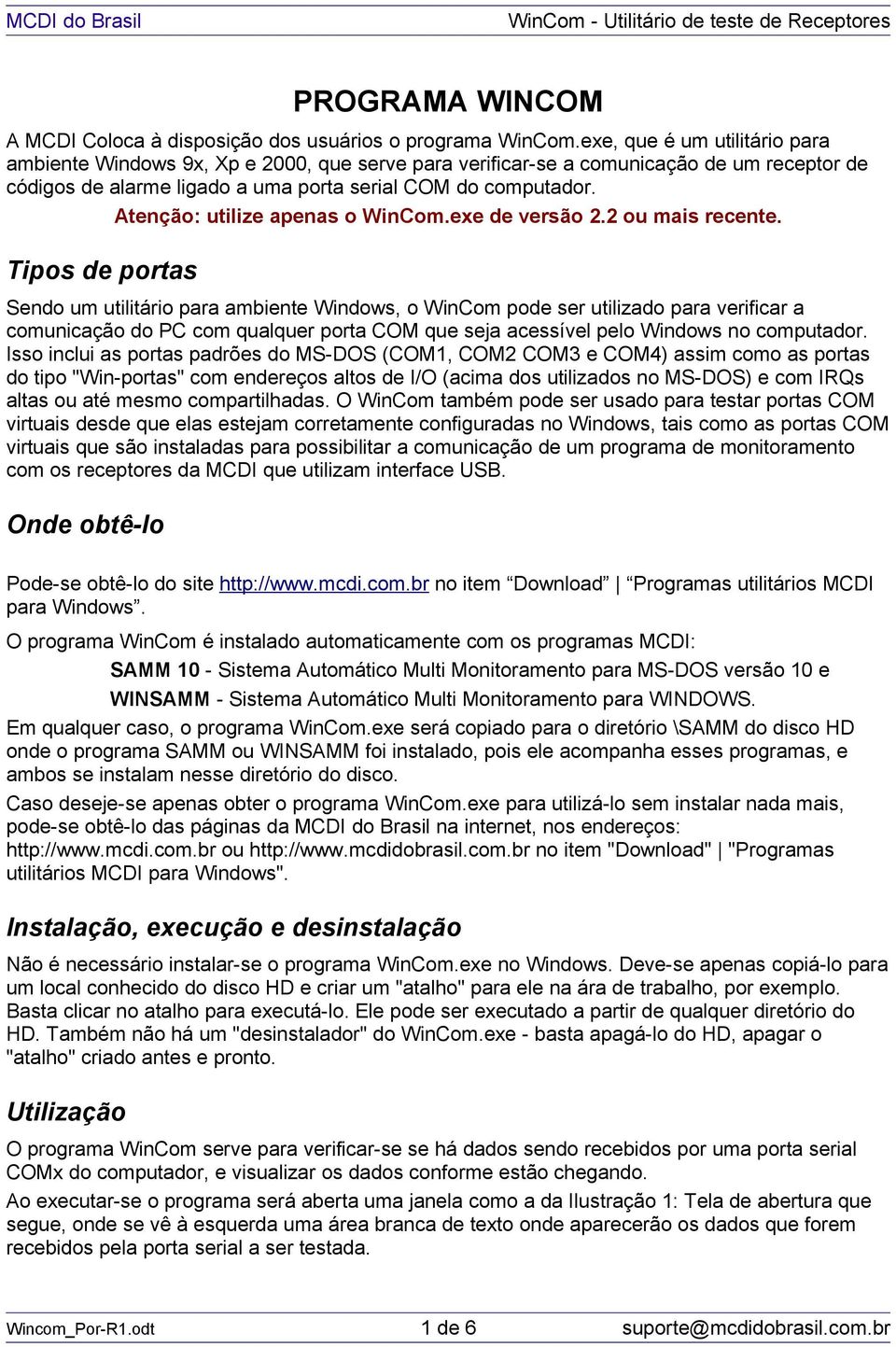 Atenção: utilize apenas o WinCom.exe de versão 2.2 ou mais recente.