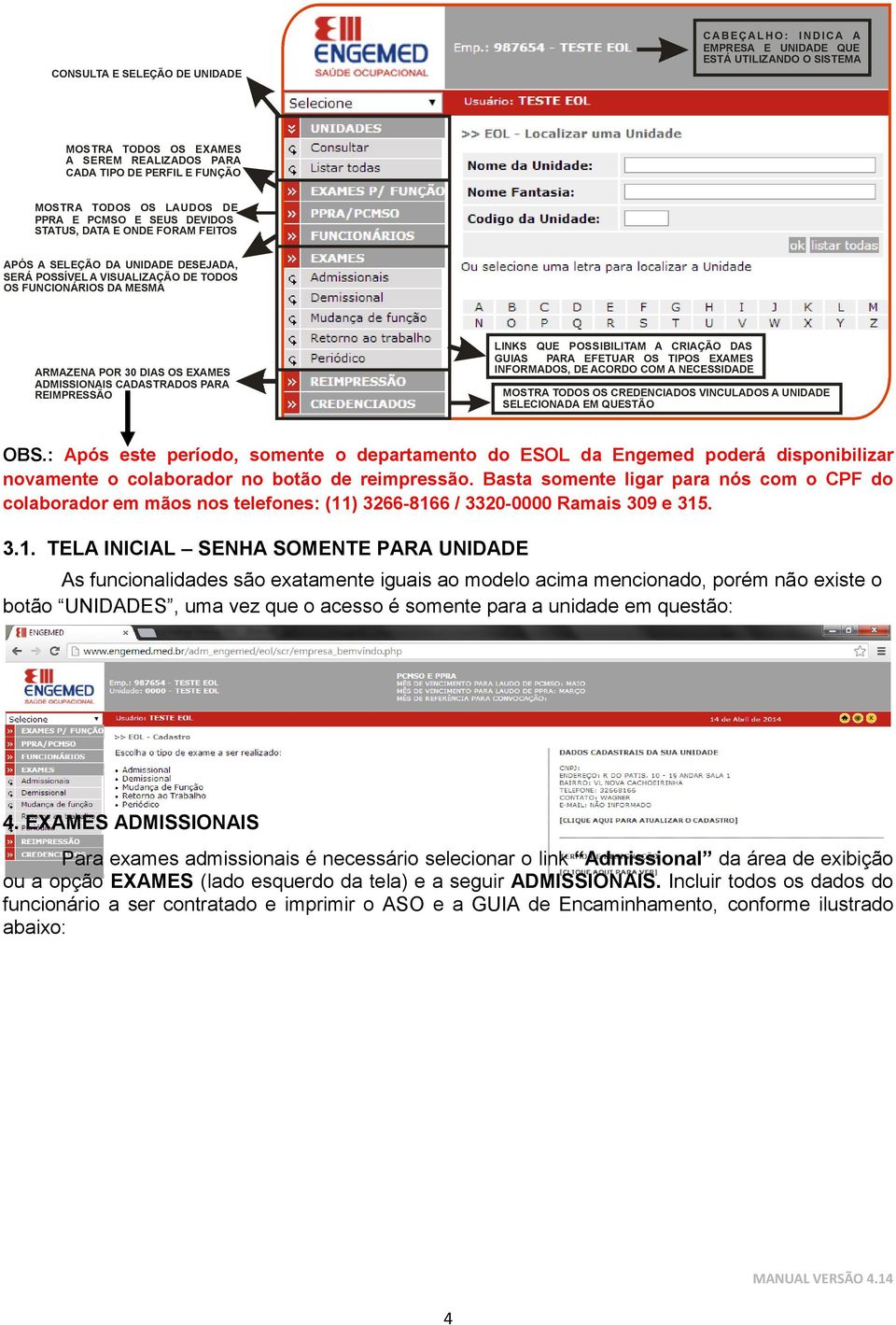 EXAMES ADMISSIONAIS CADASTRADOS PARA REIMPRESSÃO LINKS QUE POSSIBILITAM A CRIAÇÃO DAS GUIAS PARA EFETUAR OS TIPOS EXAMES INFORMADOS, DE ACORDO COM A NECESSIDADE MOSTRA TODOS OS CREDENCIADOS