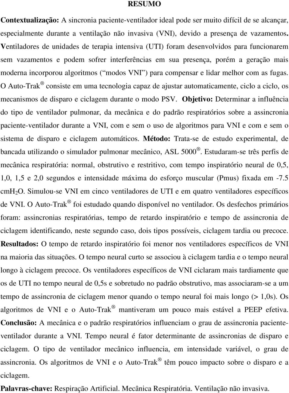 algoritmos ( modos VNI ) para compensar e lidar melhor com as fugas.