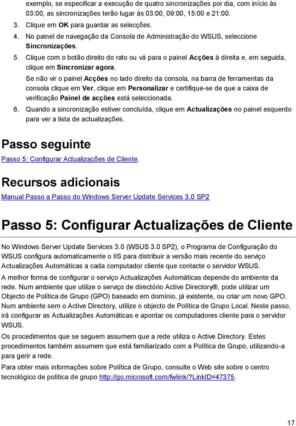 Clique com o botão direito do rato ou vá para o painel Acções à direita e, em seguida, clique em Sincronizar agora.