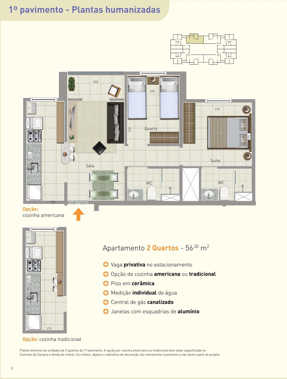 56,30 m 2 Planta referente às unidades de 2 quartos do 1º pavimento.