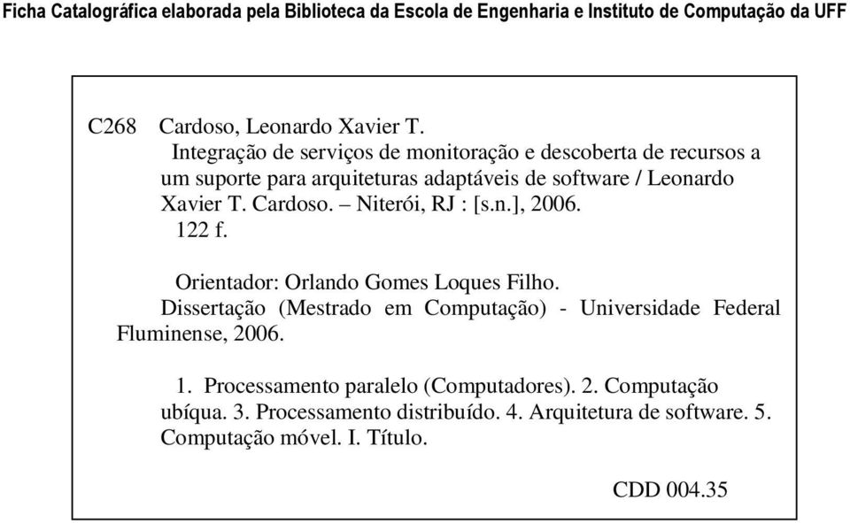 Niterói, RJ : [s.n.], 2006. 122 f. Orientador: Orlando Gomes Loques Filho.