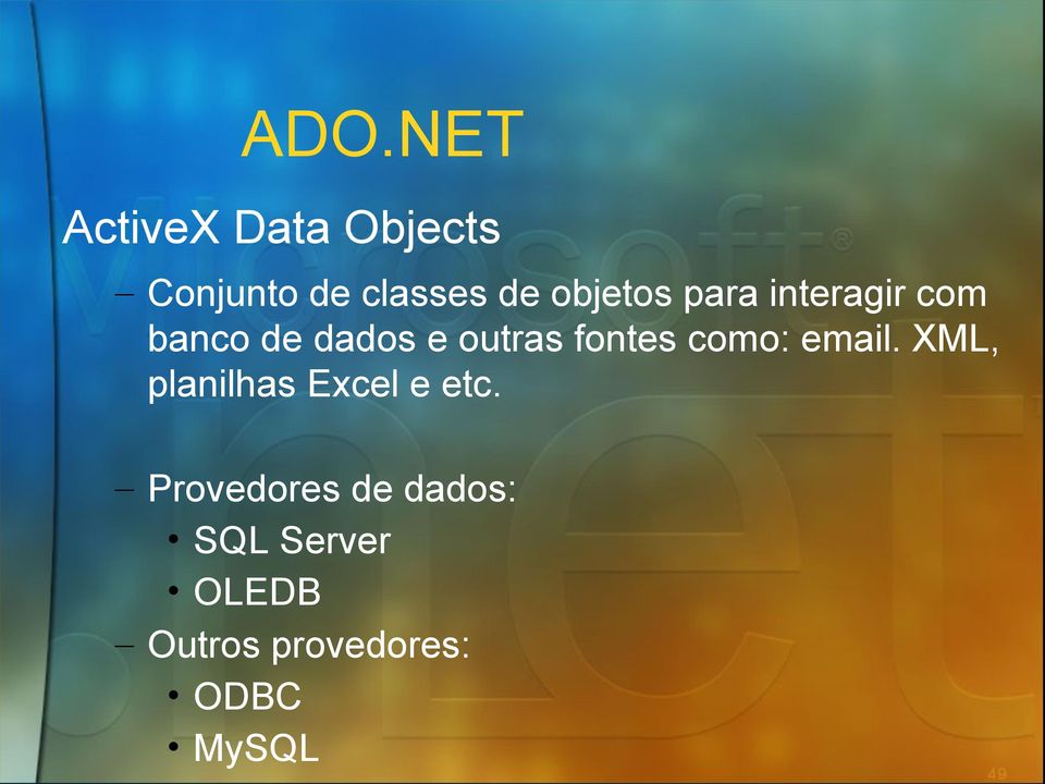 fontes como: email. XML, planilhas Excel e etc.