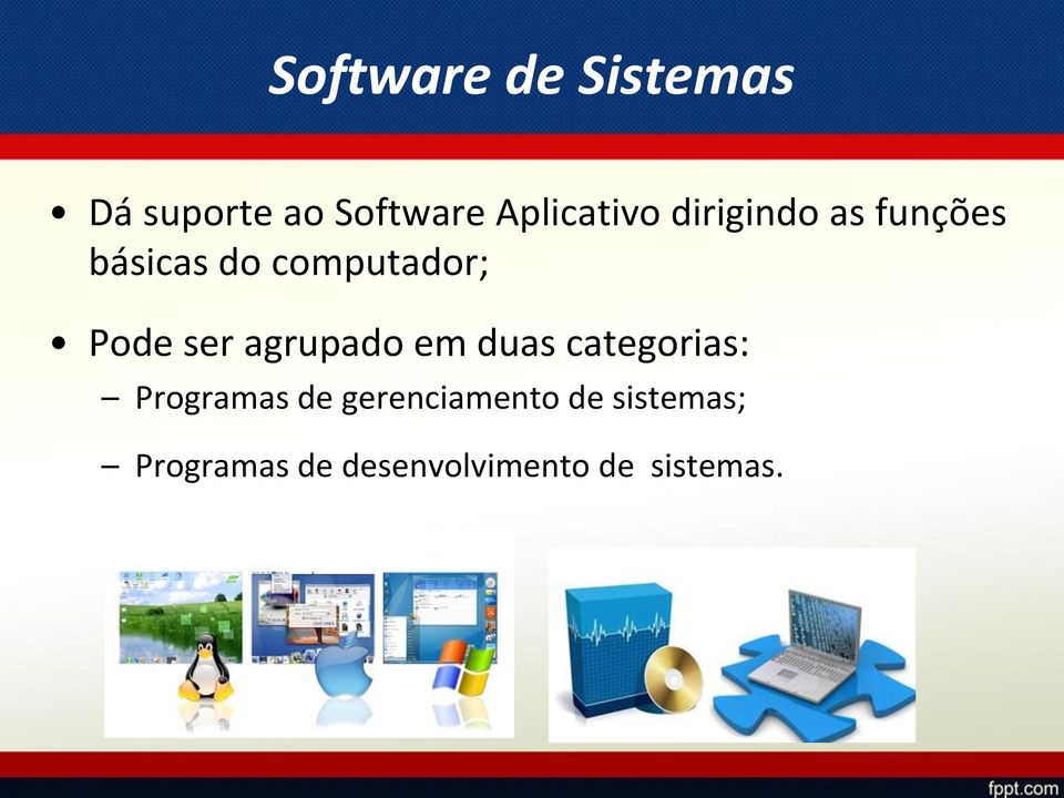 agrupado em duas categorias: Programas de