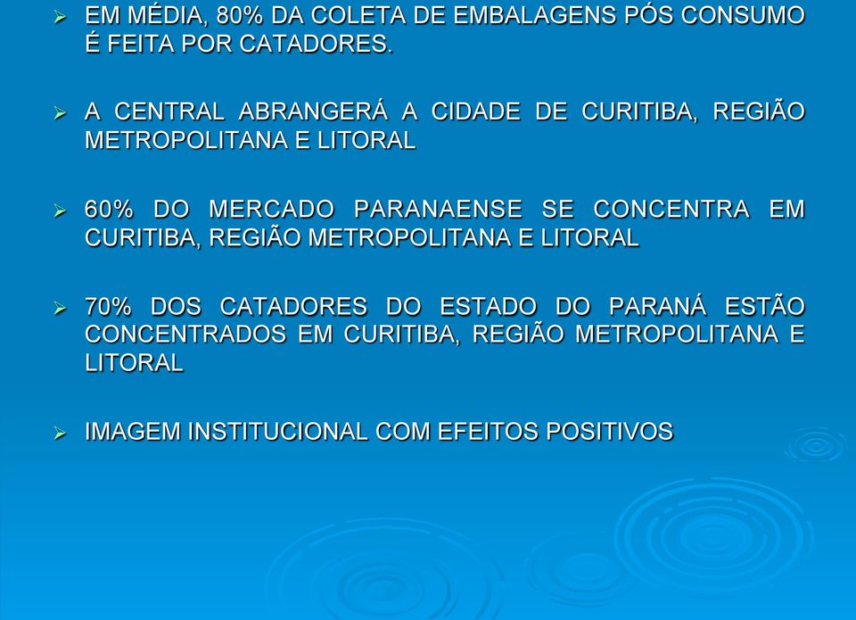 PARANAENSE SE CONCENTRA EM CURITIBA, REGIÃO METROPOLITANA E LITORAL 70% DOS CATADORES DO