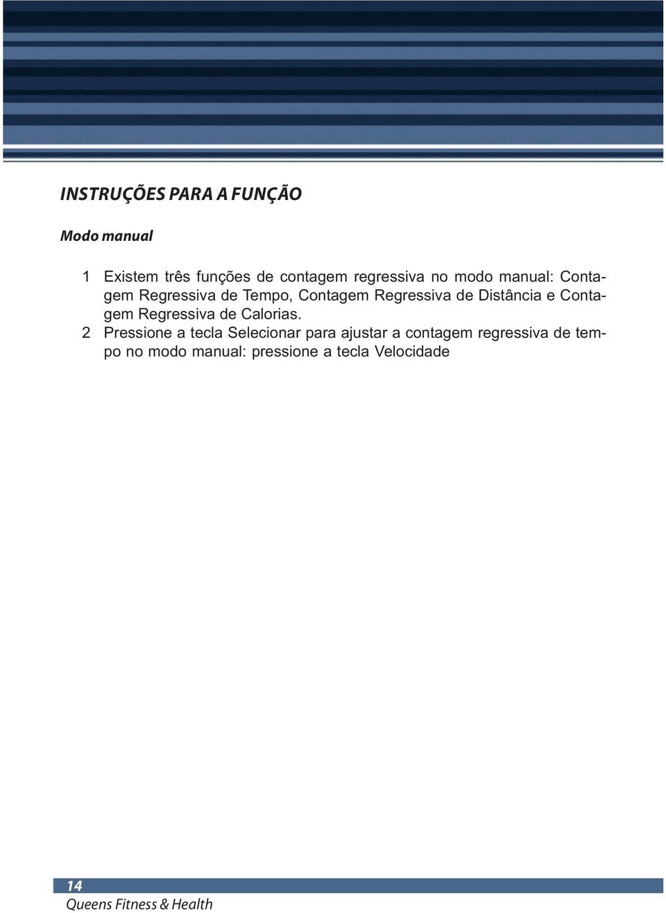 Depois pressione Inserir para a modulação de peso e pressione a tecla Velocidade /Velocidade para ajustar os dados correspondentes.