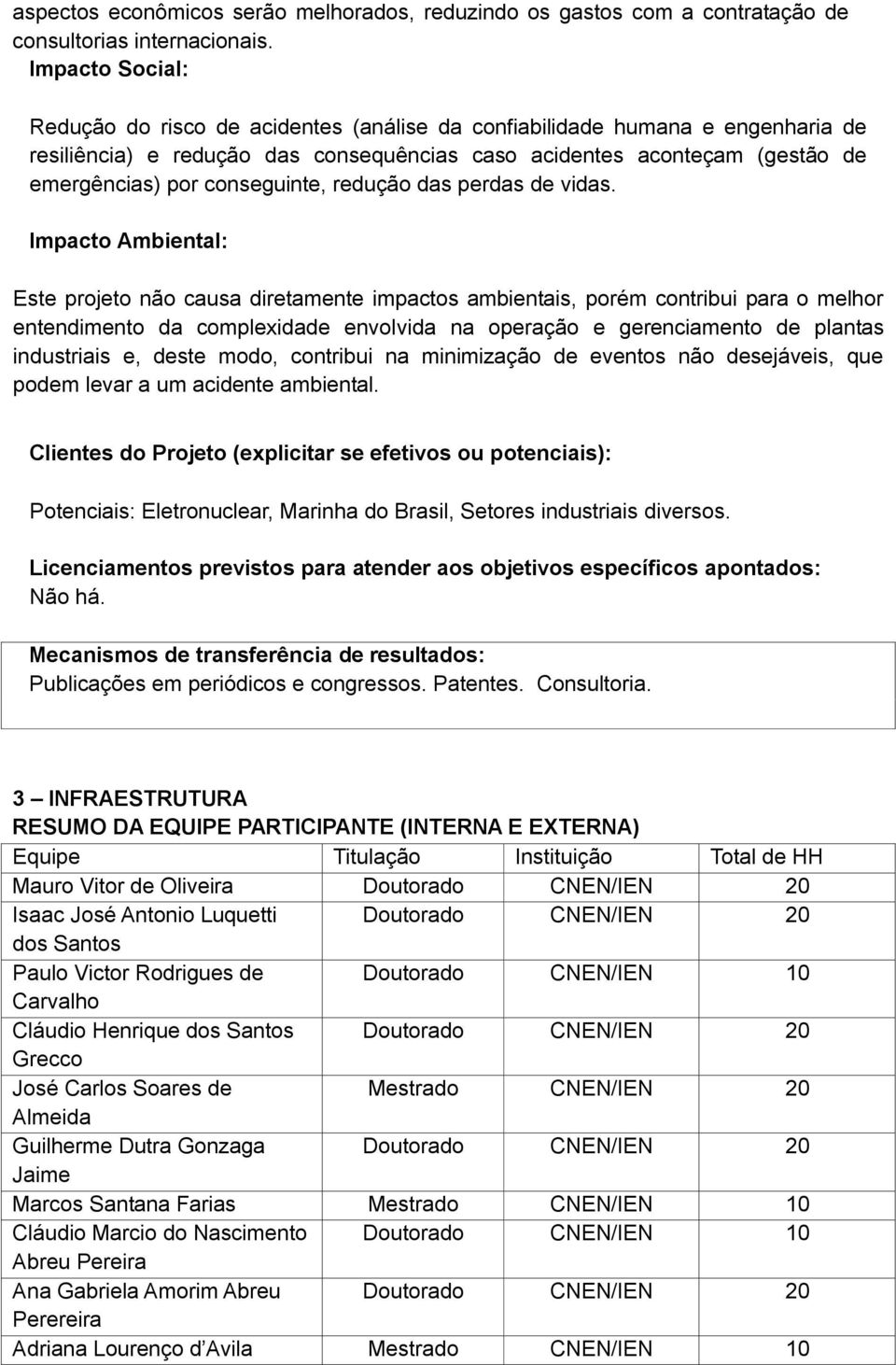 conseguinte, redução das perdas de vidas.