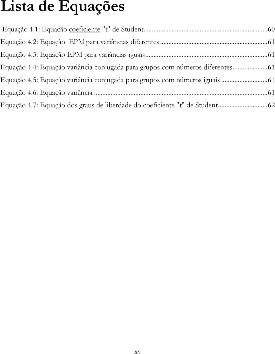 3: Equação EPM para variâncias iguais... 61 Equação 4.