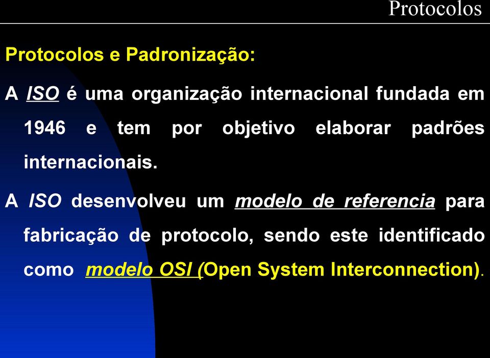 A ISO desenvolveu um modelo de referencia para fabricação de