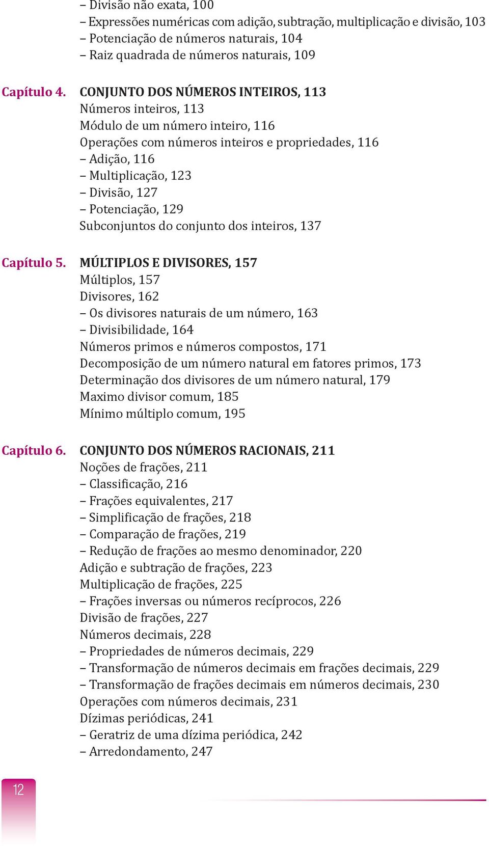 129 Subconjuntos do conjunto dos inteiros, 137 Capítulo 5.