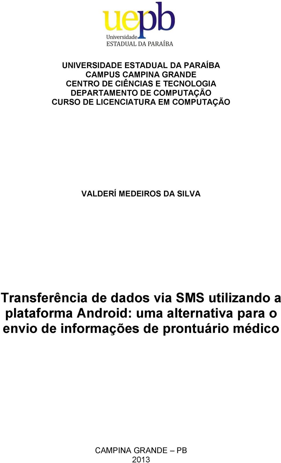 MEDEIROS DA SILVA Transferência de dados via SMS utilizando a plataforma Android: