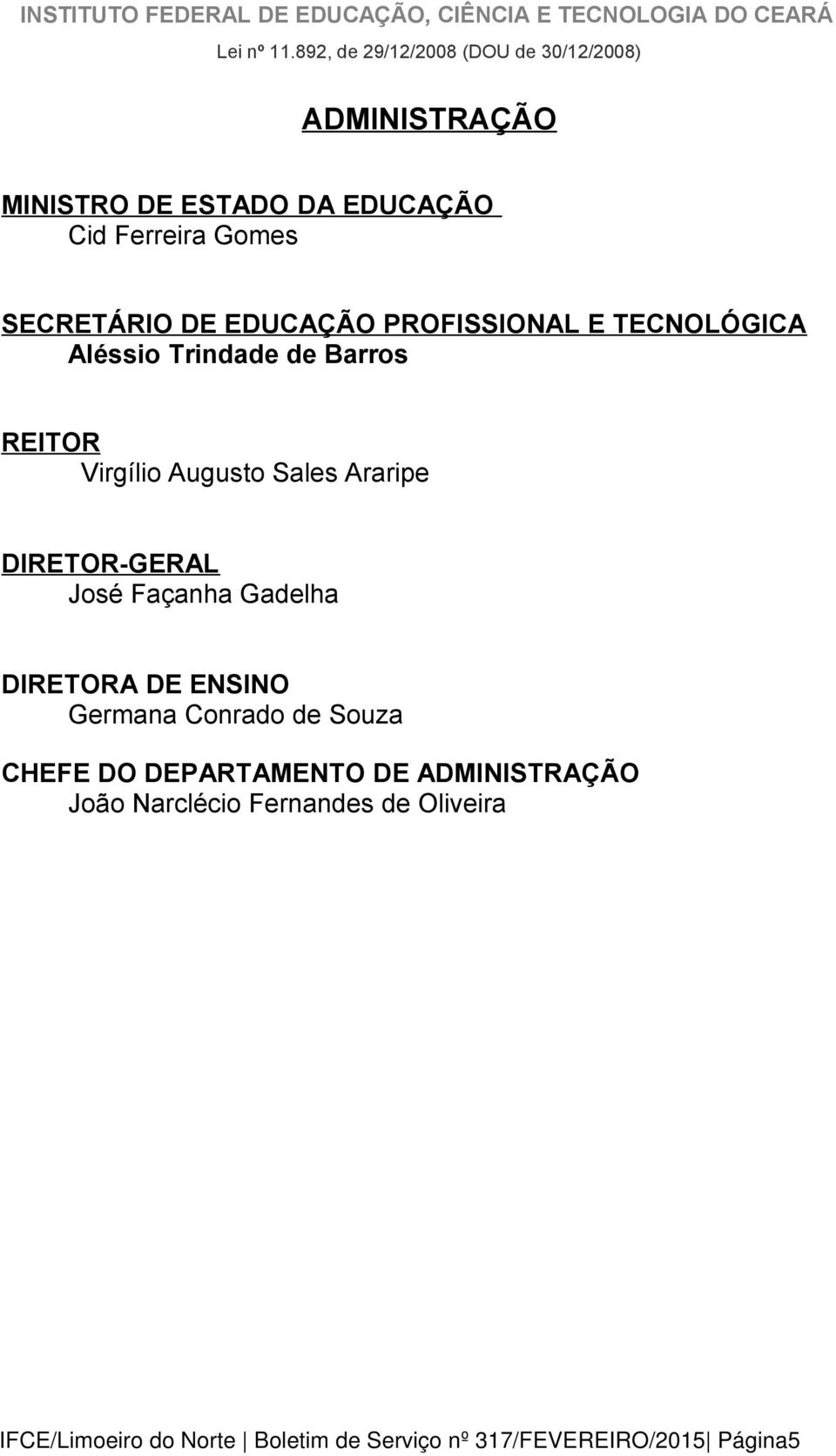 DE EDUCAÇÃO PROFISSIONAL E TECNOLÓGICA Aléssio Trindade de Barros REITOR Virgílio Augusto Sales Araripe