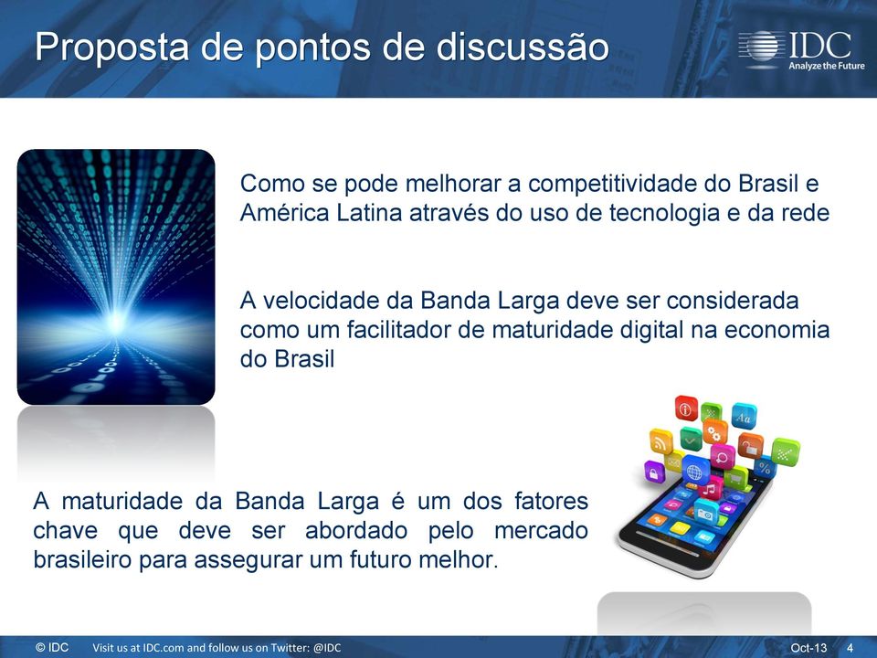 como um facilitador de maturidade digital na economia do Brasil A maturidade da Banda Larga é