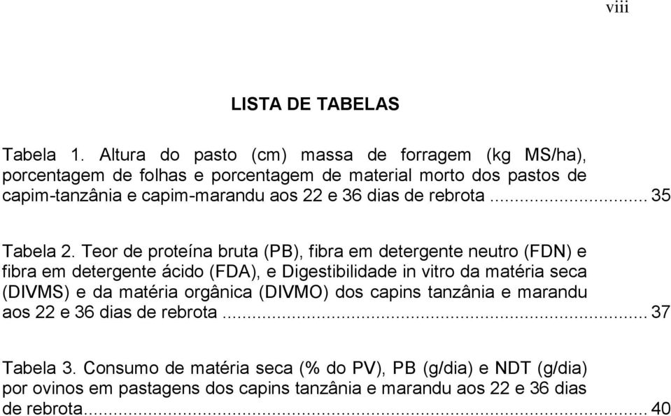 e 36 dias de rebrota... 35 Tabela 2.