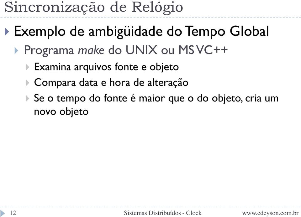 fonte e objeto Compara data e hora de alteração Se o