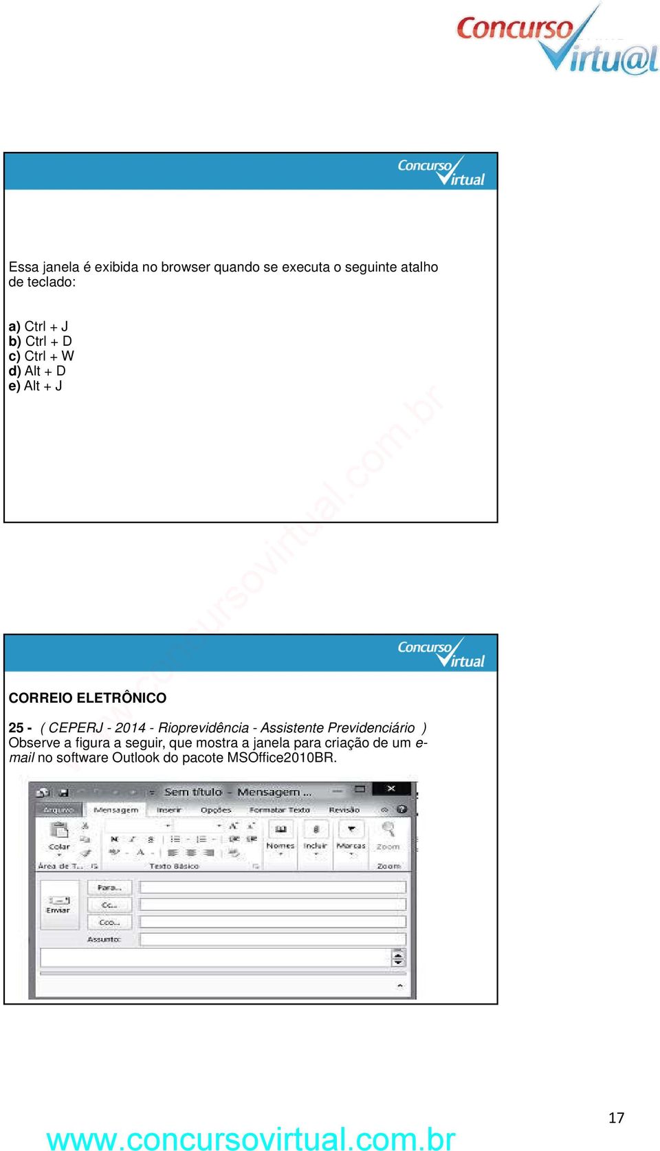 CEPERJ - 2014 - Rioprevidência - Assistente Previdenciário ) Observe a figura a