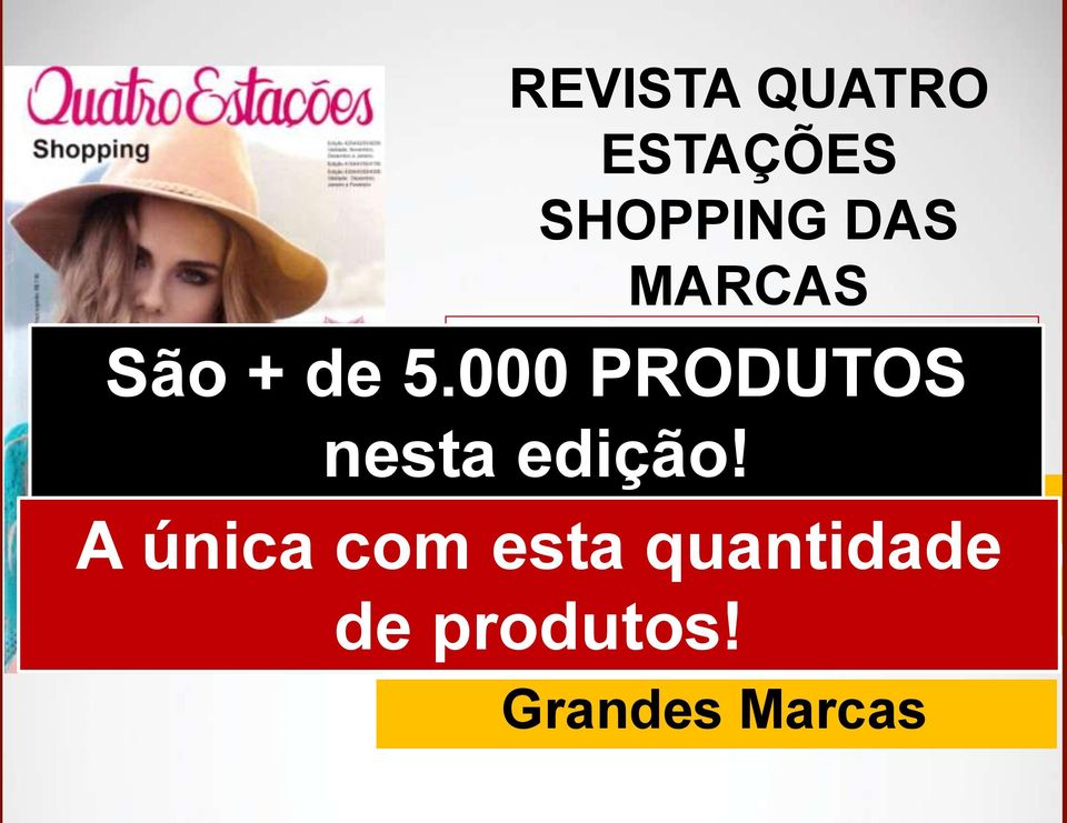 000 PRODUTOS TRIMESTRAL nesta edição!