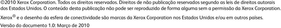 O conteúdo desta publicação não pode ser reproduzido de forma alguma sem a permissão da Xerox