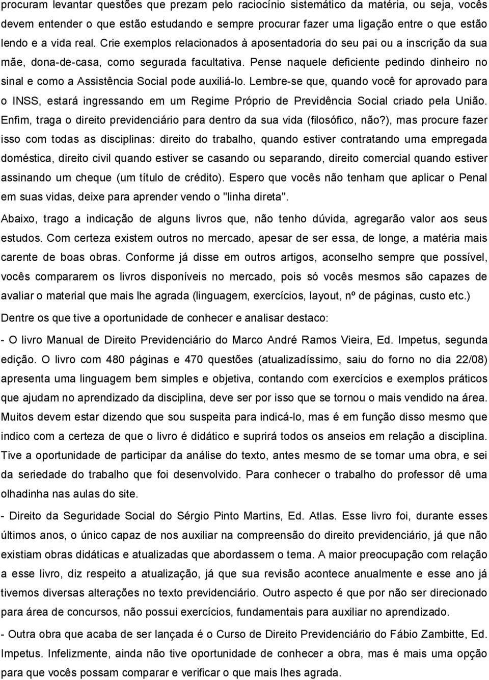 Pense naquele deficiente pedindo dinheiro no sinal e como a Assistência Social pode auxiliá-lo.