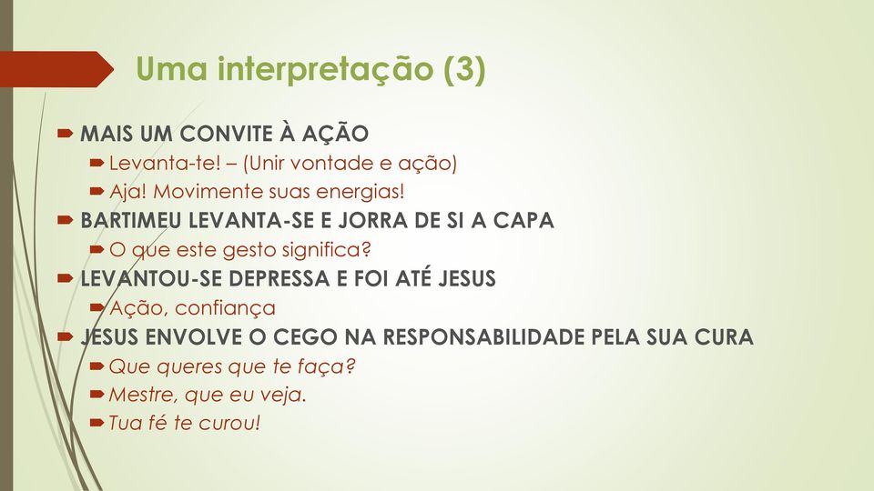 BARTIMEU LEVANTA-SE E JORRA DE SI A CAPA O que este gesto significa?