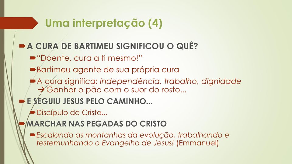 pão com o suor do rosto... E SEGUIU JESUS PELO CAMINHO... Discípulo do Cristo.