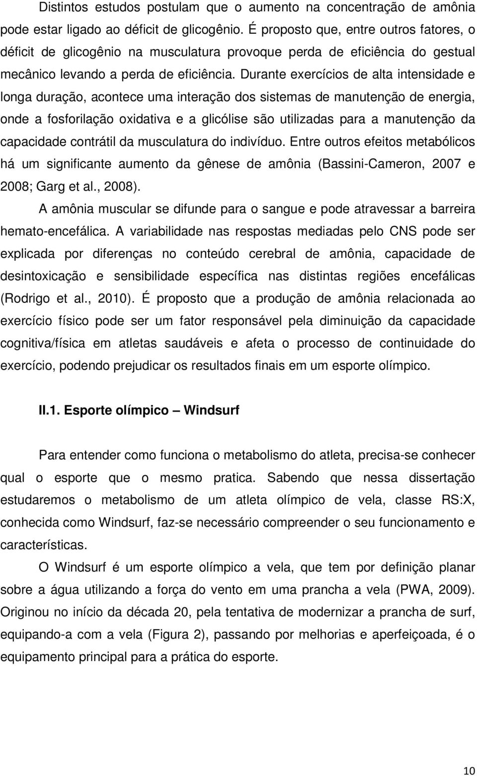 Durante exercícios de alta intensidade e longa duração, acontece uma interação dos sistemas de manutenção de energia, onde a fosforilação oxidativa e a glicólise são utilizadas para a manutenção da