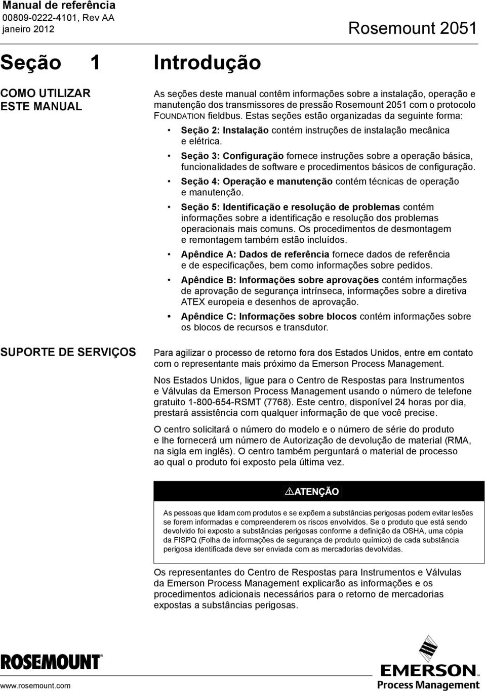 Seção 3: Configuração fornece instruções sobre a operação básica, funcionalidades de software e procedimentos básicos de configuração.