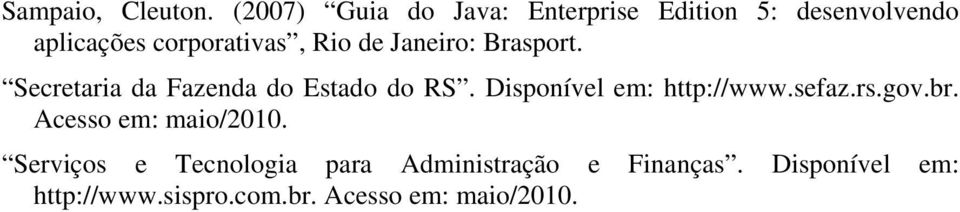 de Janeiro: Brasport. Secretaria da Fazenda do Estado do RS. Disponível em: http://www.