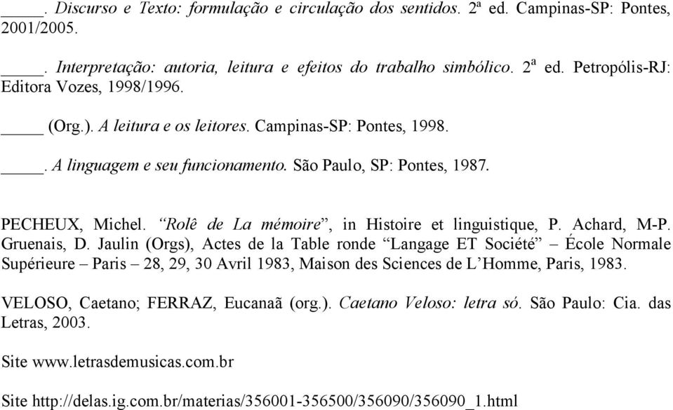 Rolê de La mémoire, in Histoire et linguistique, P. Achard, M-P. Gruenais, D.
