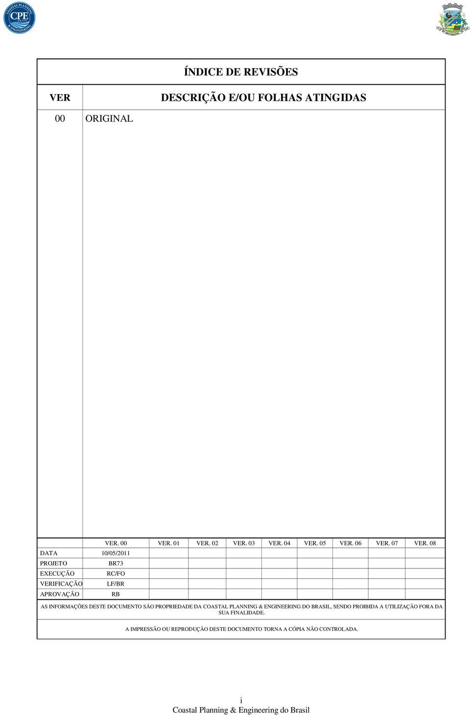 08 BR73 RC/FO LF/BR RB AS INFORMAÇÕES DESTE DOCUMENTO SÃO PROPRIEDADE DA COASTAL PLANNING & ENGINEERING DO