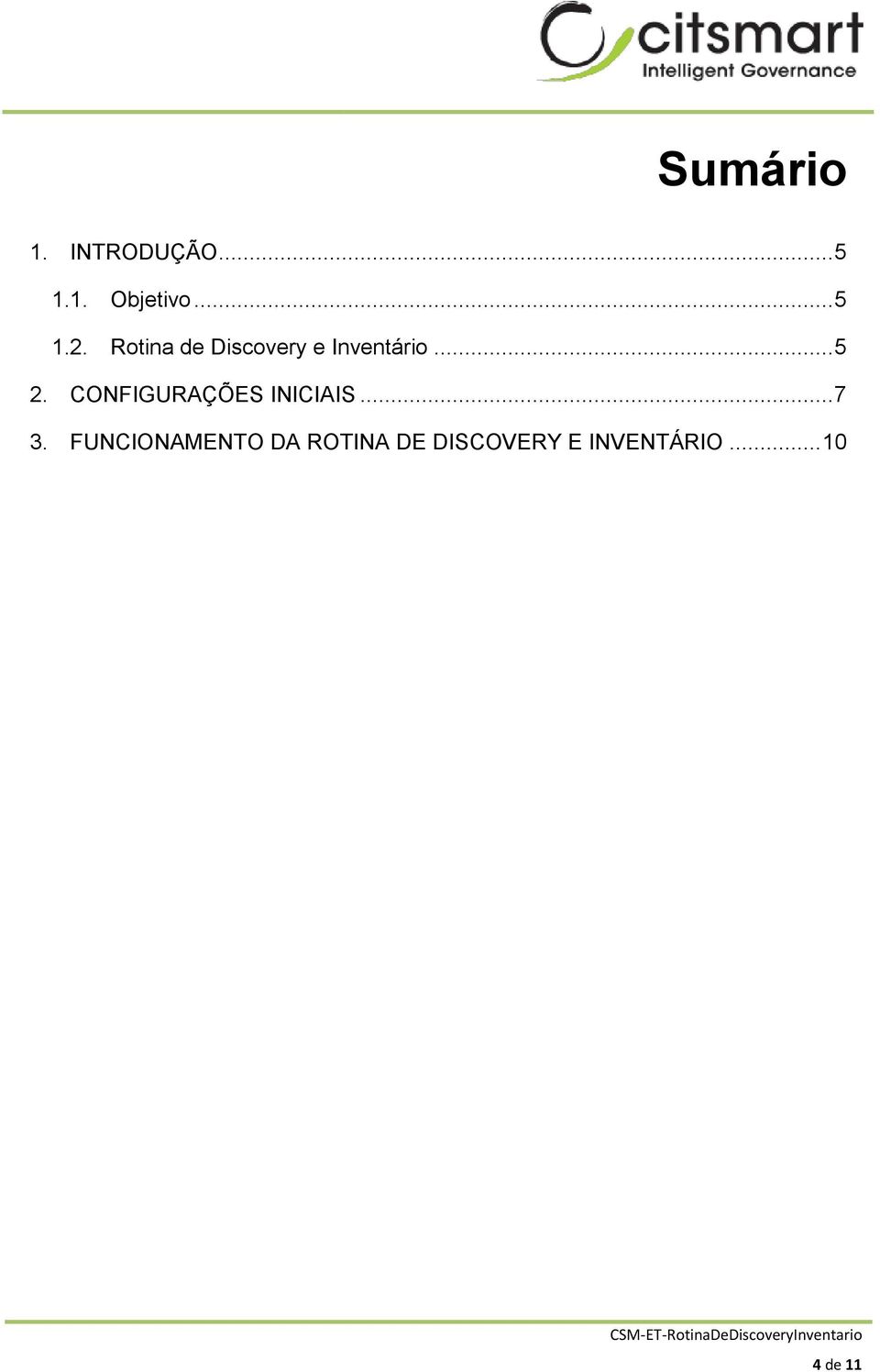 CONFIGURAÇÕES INICIAIS... 7 3.