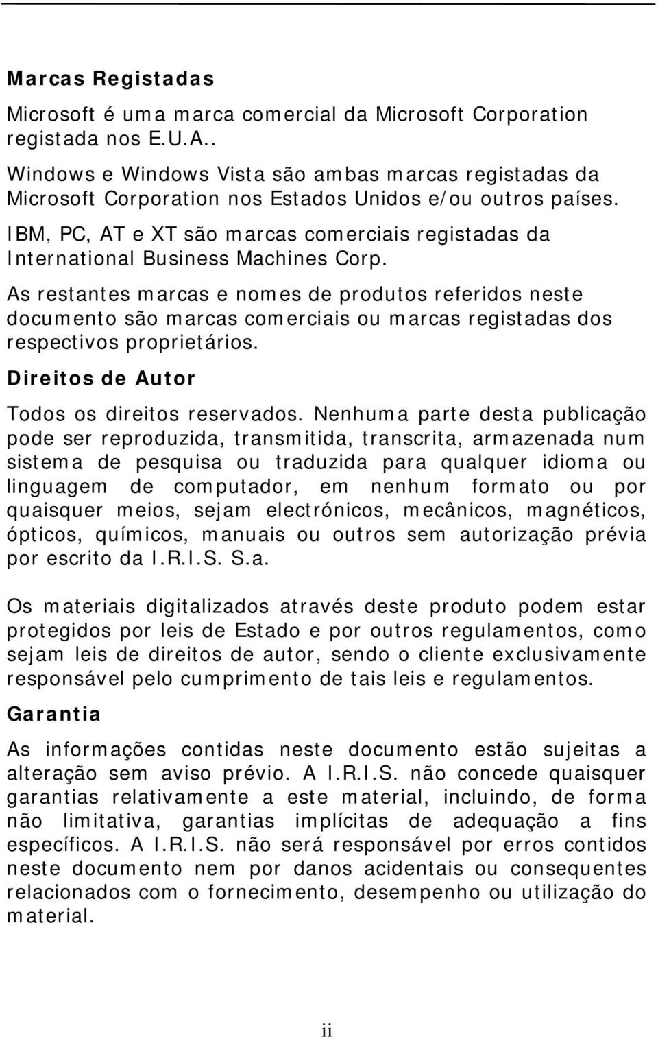 IBM, PC, AT e XT são marcas comerciais registadas da International Business Machines Corp.