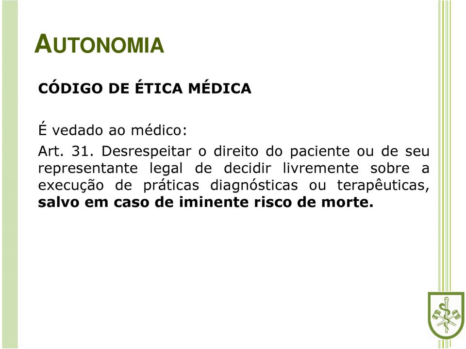 legal de decidir livremente sobre a execução de práticas