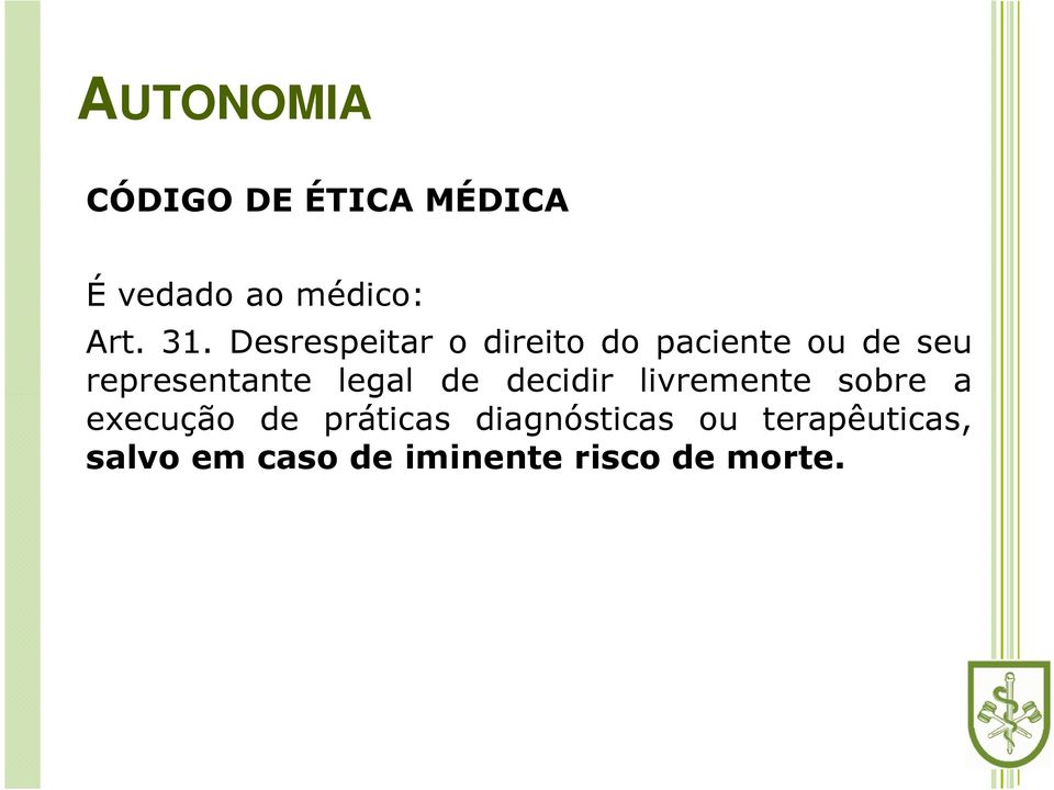 legal de decidir livremente sobre a execução de práticas