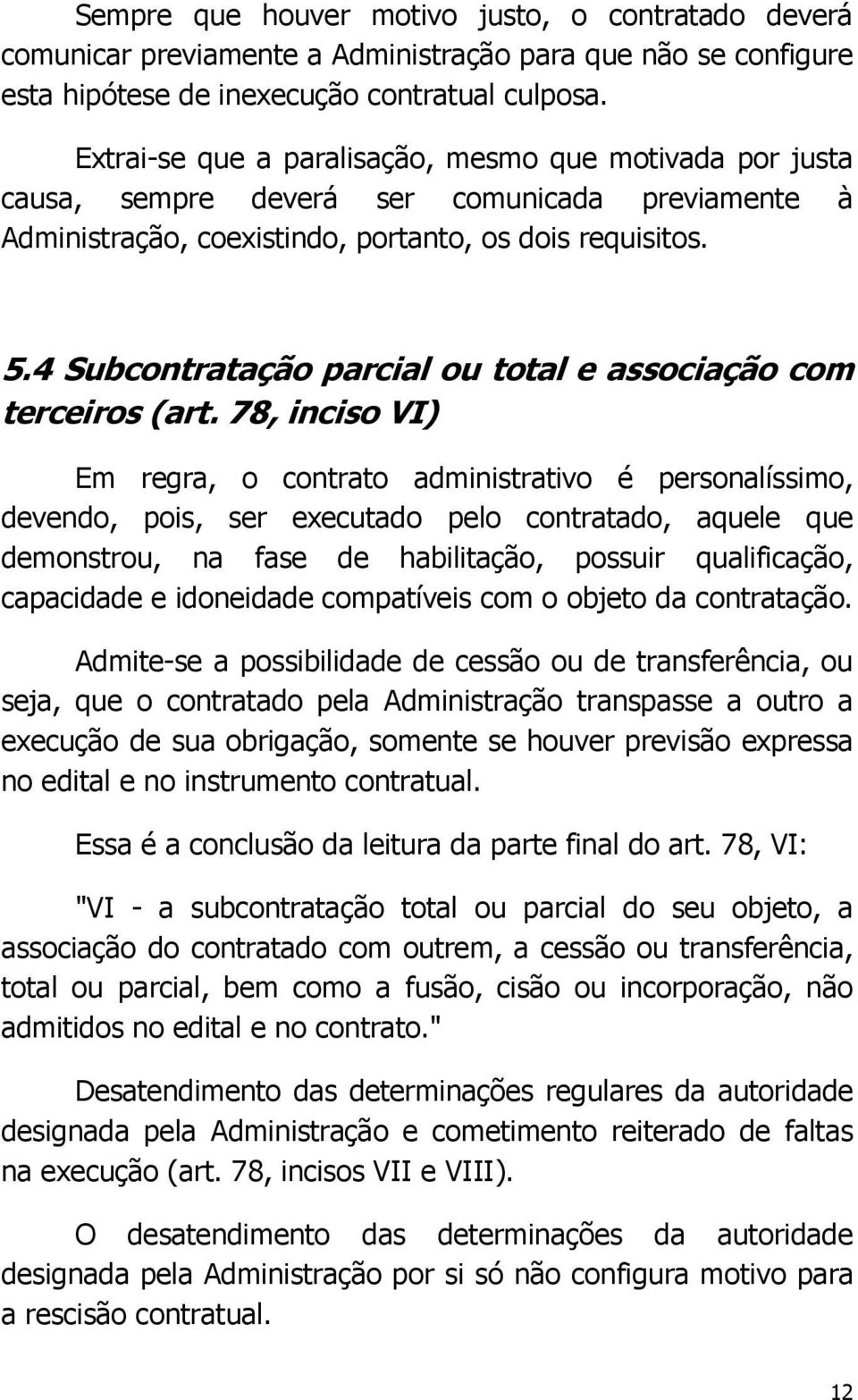 4 Subcontratação parcial ou total e associação com terceiros (art.