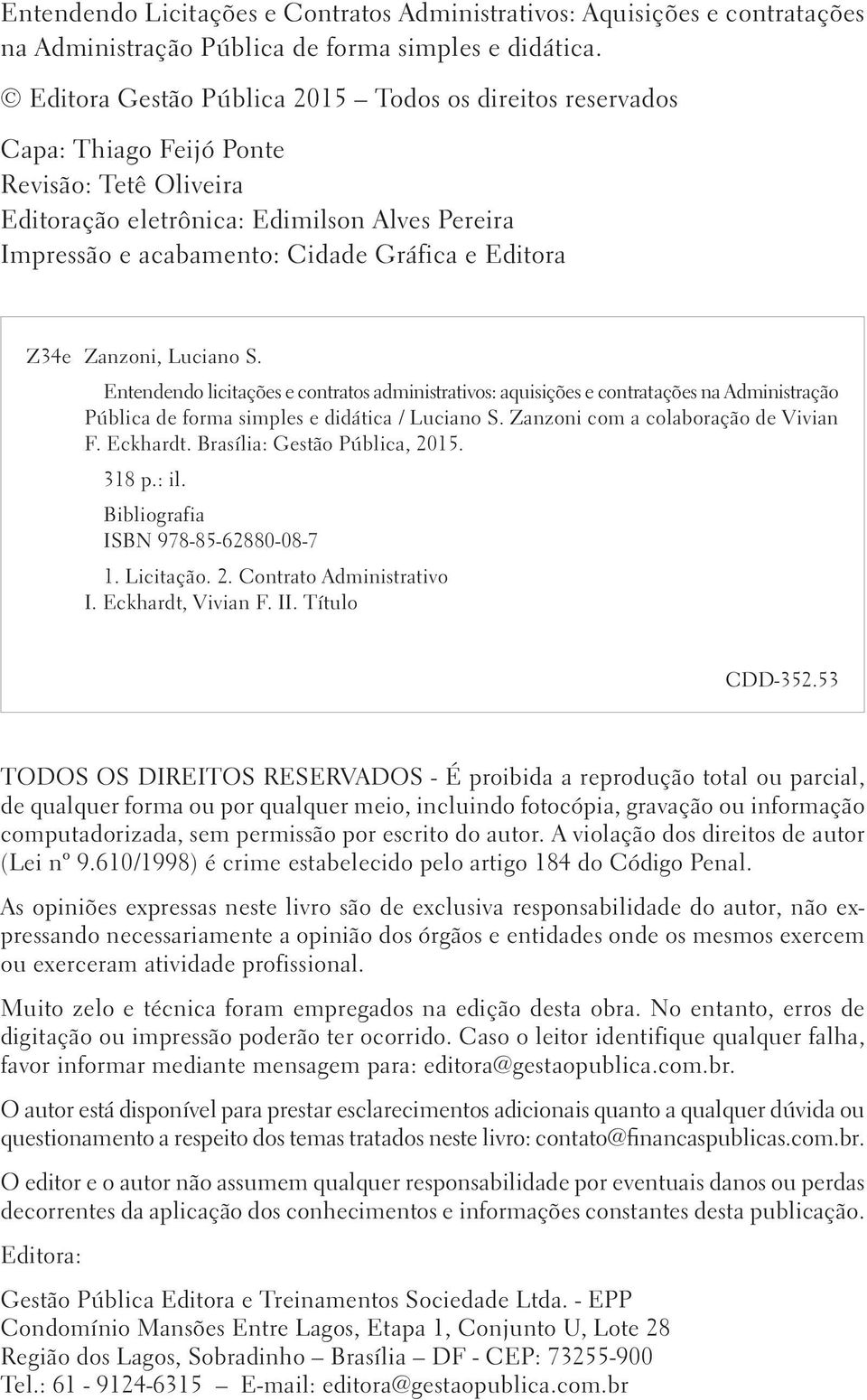 Editora Z34e Zanzoni, Luciano S. Entendendo licitações e contratos administrativos: aquisições e contratações na Administração Pública de forma simples e didática / Luciano S.