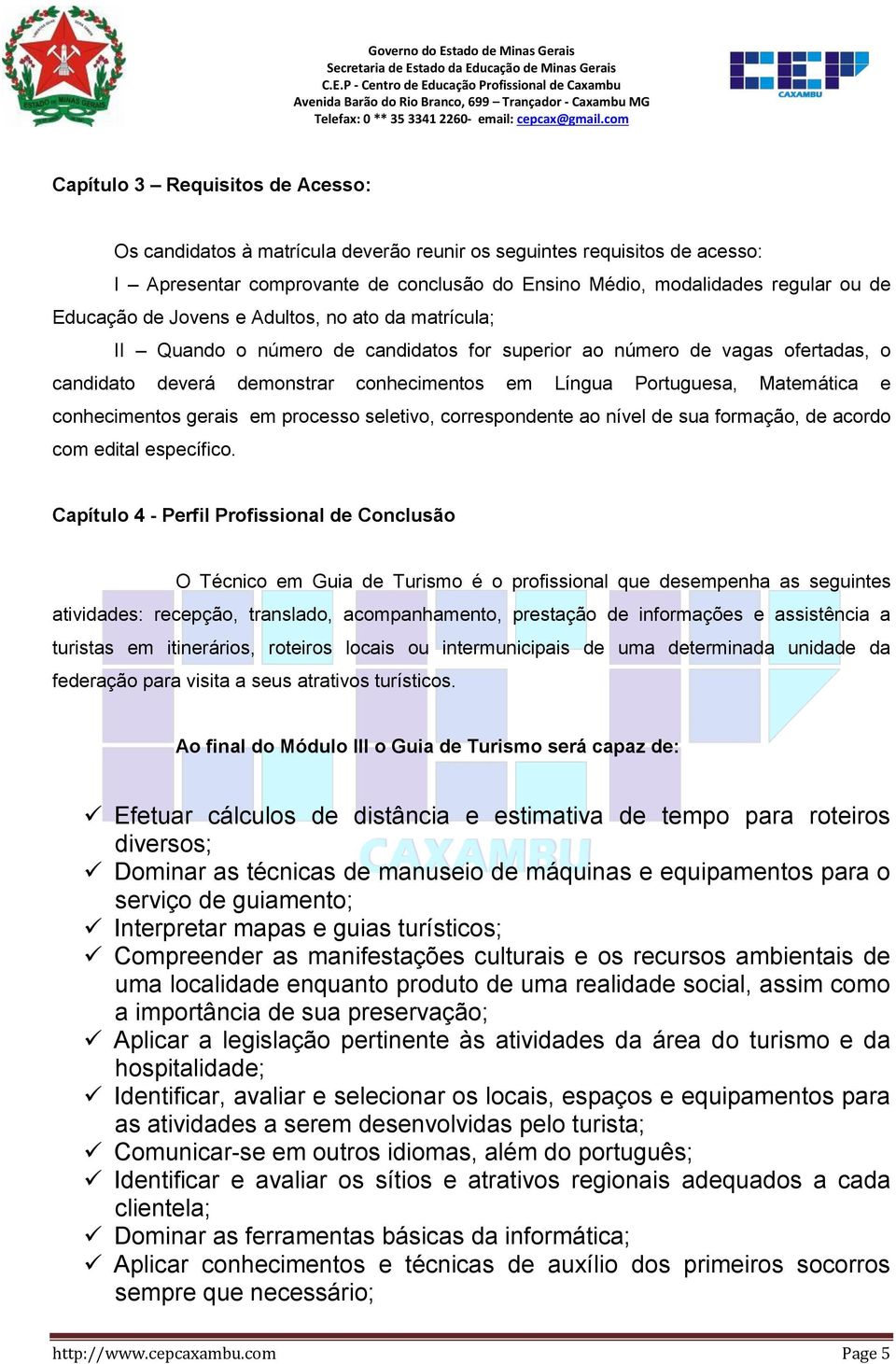 conhecimentos gerais em processo seletivo, correspondente ao nível de sua formação, de acordo com edital específico.