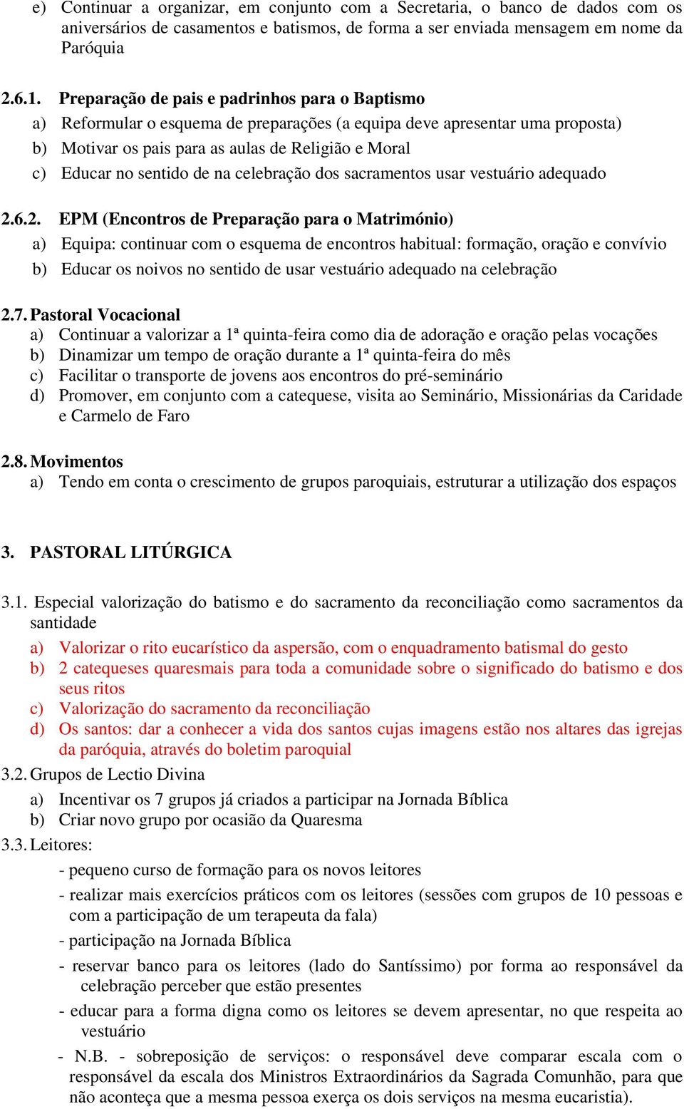 de na celebração dos sacramentos usar vestuário adequado 2.