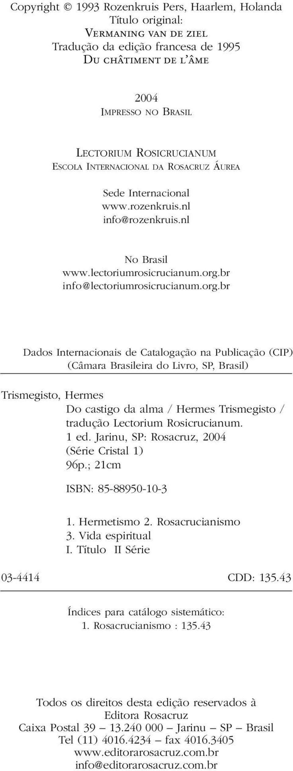 br info@lectoriumrosicrucianum.org.